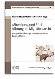 Kluth/Neundorf (Hg.),Mitwirkung und Rückführung im Migrationsrecht.
Ausgewählte Beiträge zum Gedenken an Carsten Hörich